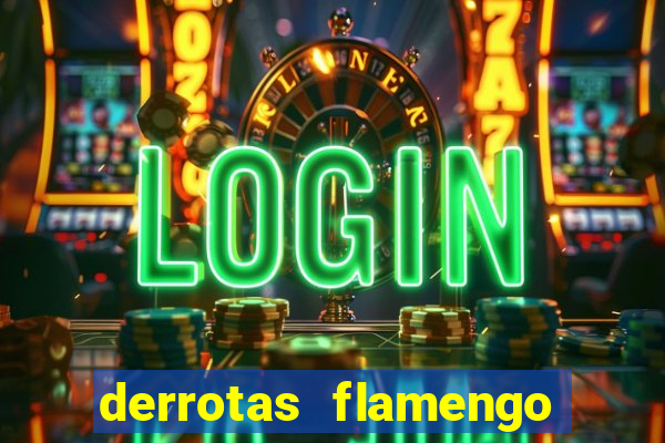 derrotas flamengo 2019 brasileiro